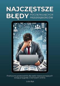 Najczęstsze Błędy Początkujących Przedsiębiorców